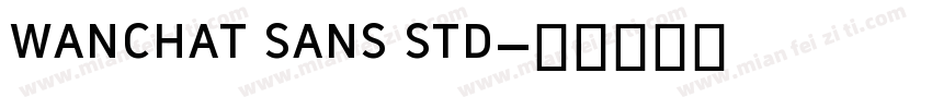 wanchat sans std字体转换